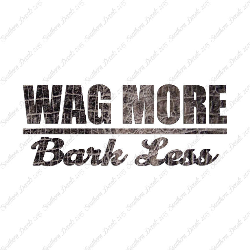 Wag More Bark Less