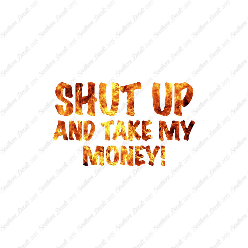 Shut Up Take My Money