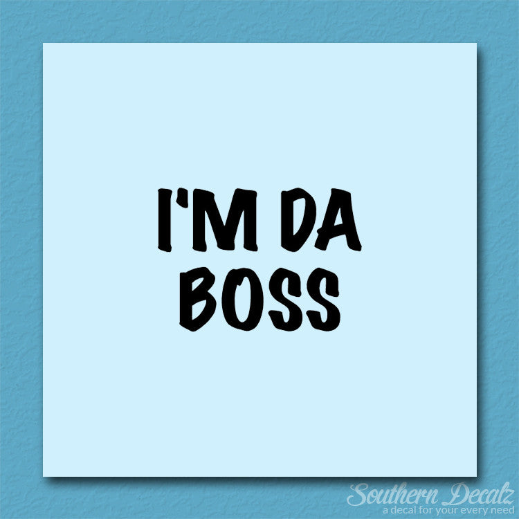 I'm Da Boss