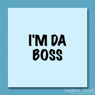 I'm Da Boss