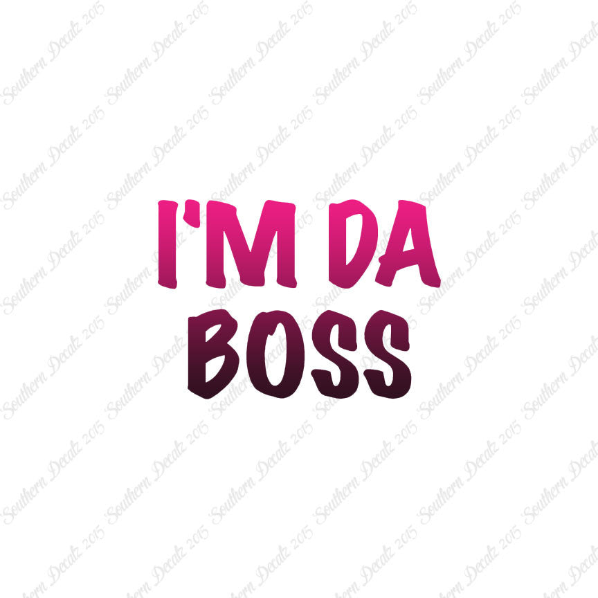 I'm Da Boss