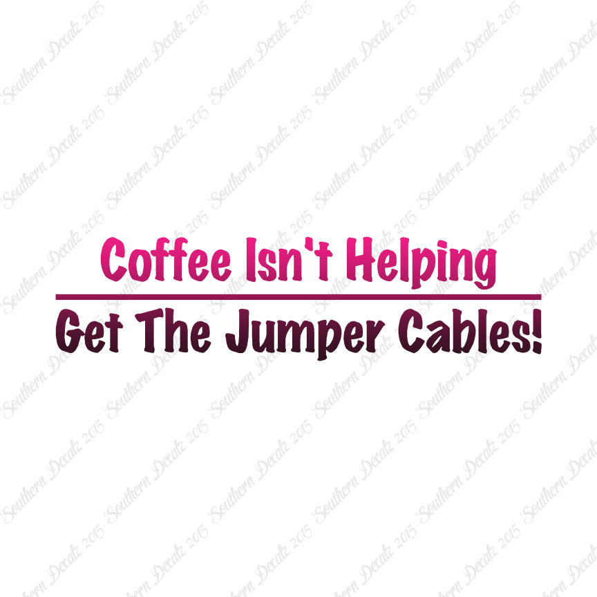 Coffee Isn't Helping Get Jumper Cables