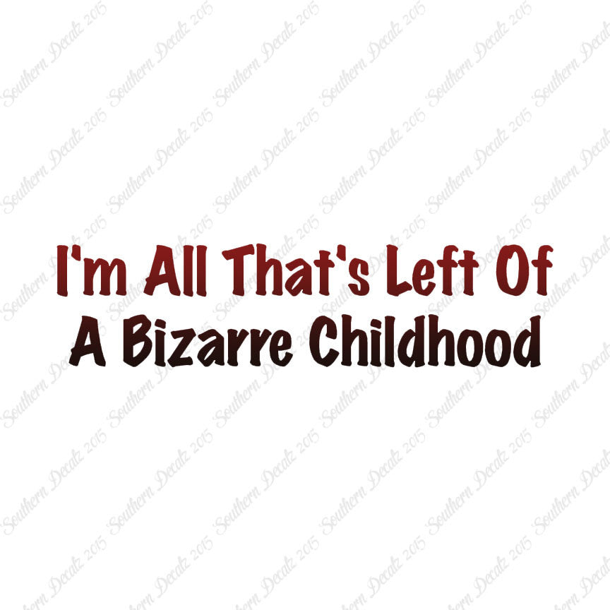 All Left Of Bizarre Childhood