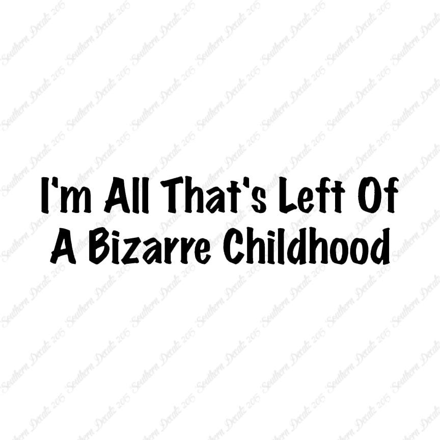 All Left Of Bizarre Childhood