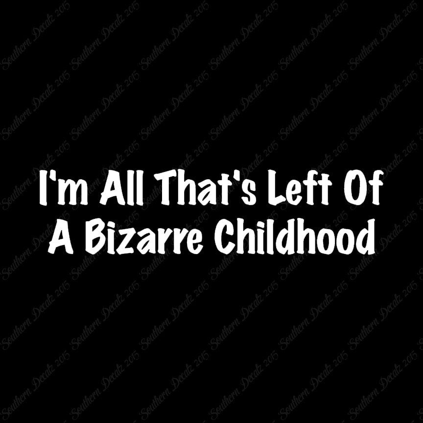 All Left Of Bizarre Childhood