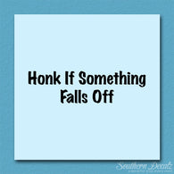 Honk If Something Falls Off