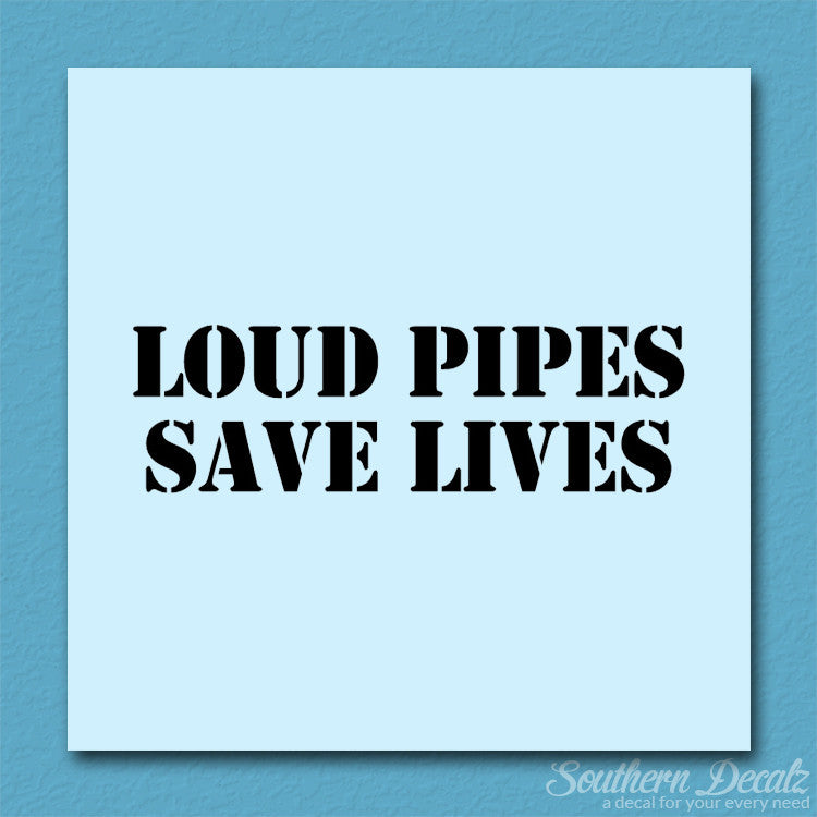 Loud Pipes Save Lives