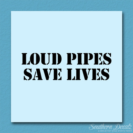 Loud Pipes Save Lives