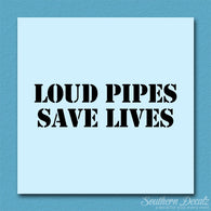 Loud Pipes Save Lives
