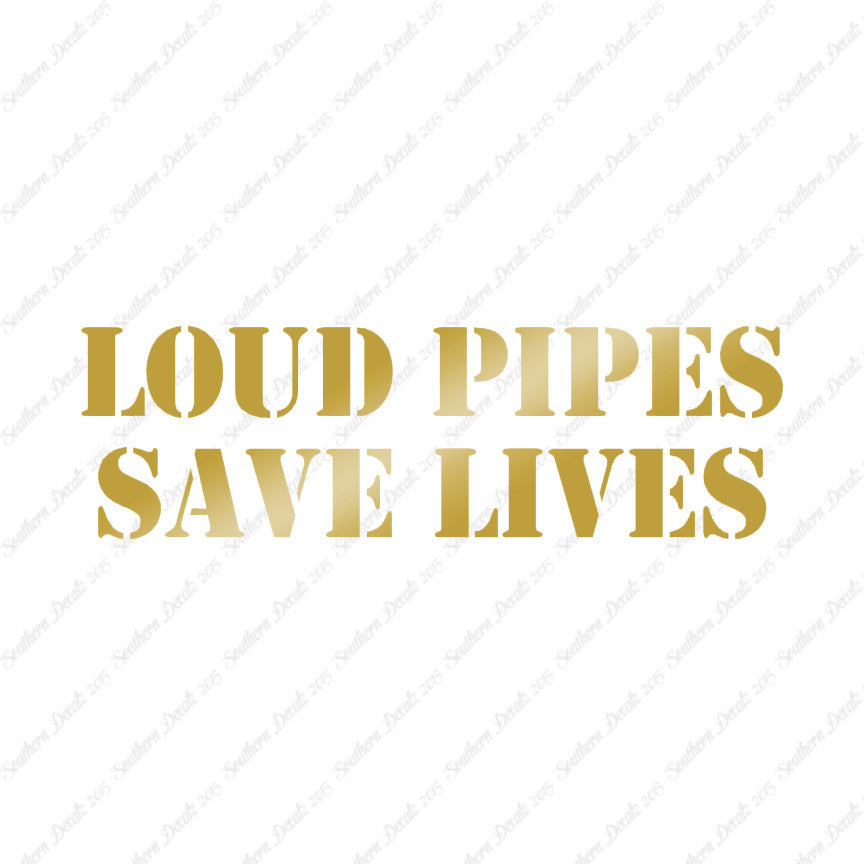 Loud Pipes Save Lives