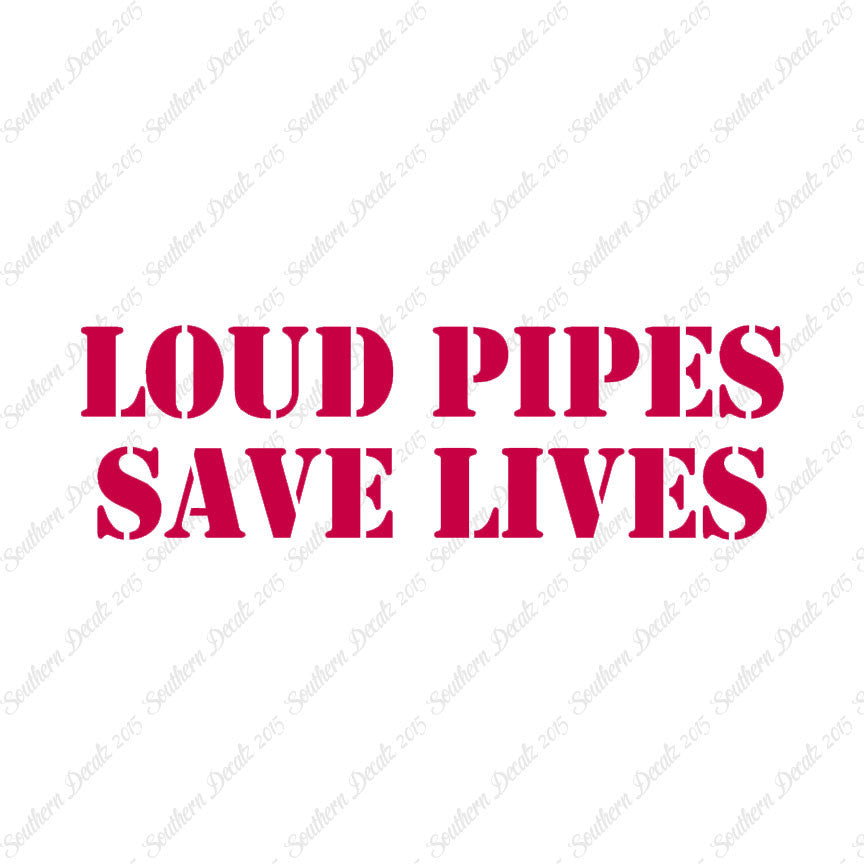 Loud Pipes Save Lives