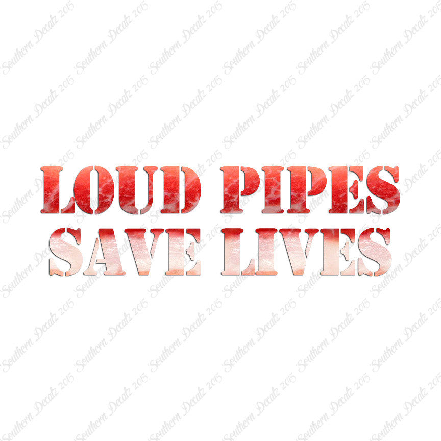 Loud Pipes Save Lives