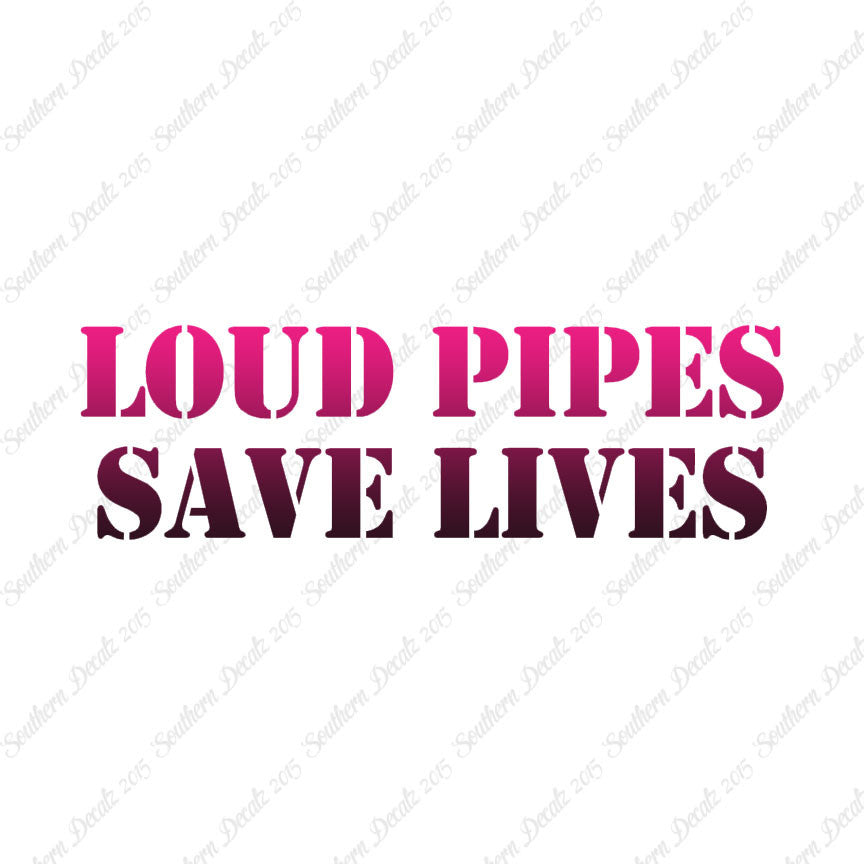 Loud Pipes Save Lives