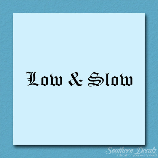 Low And Slow
