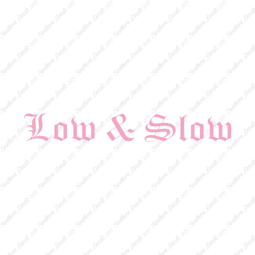 Low And Slow