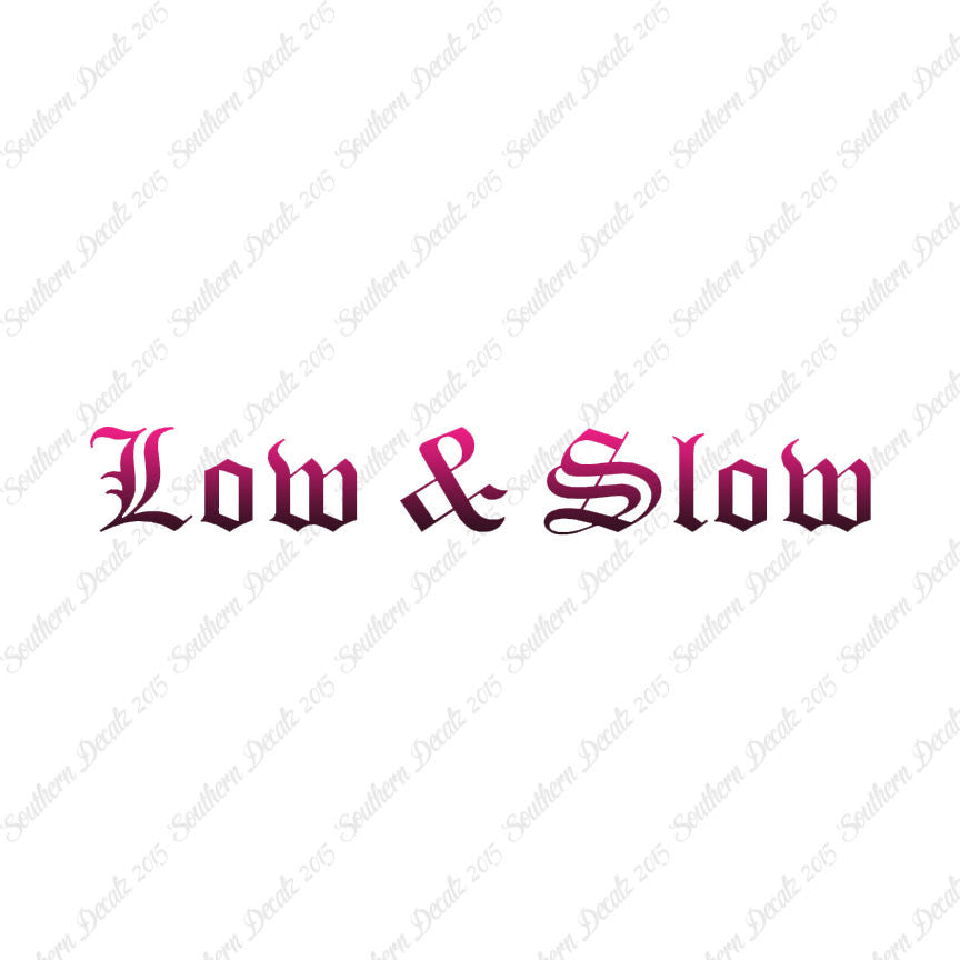 Low And Slow