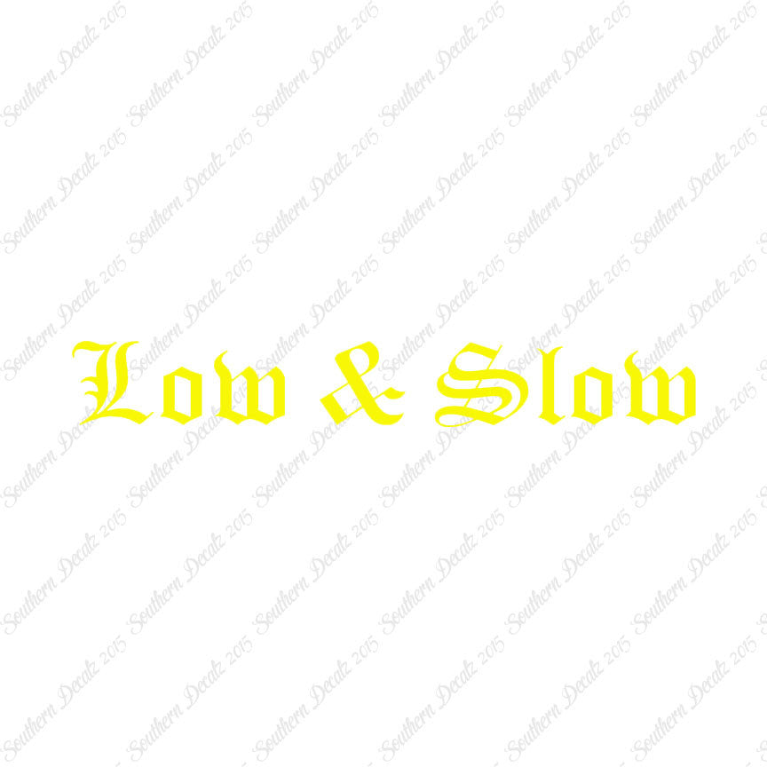 Low And Slow