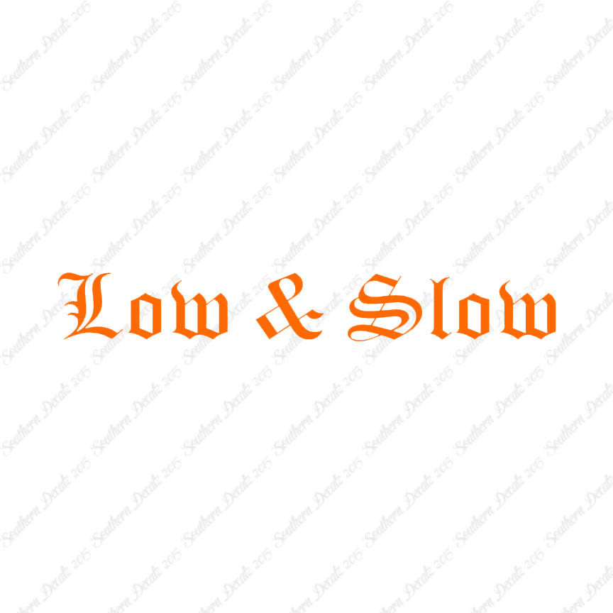 Low And Slow