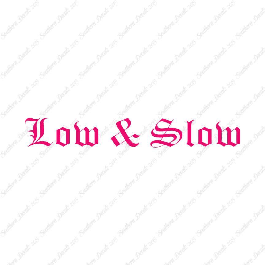 Low And Slow