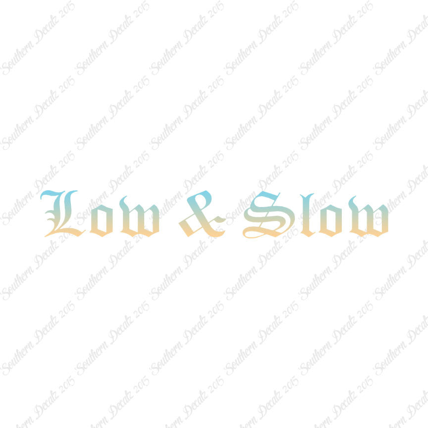 Low And Slow