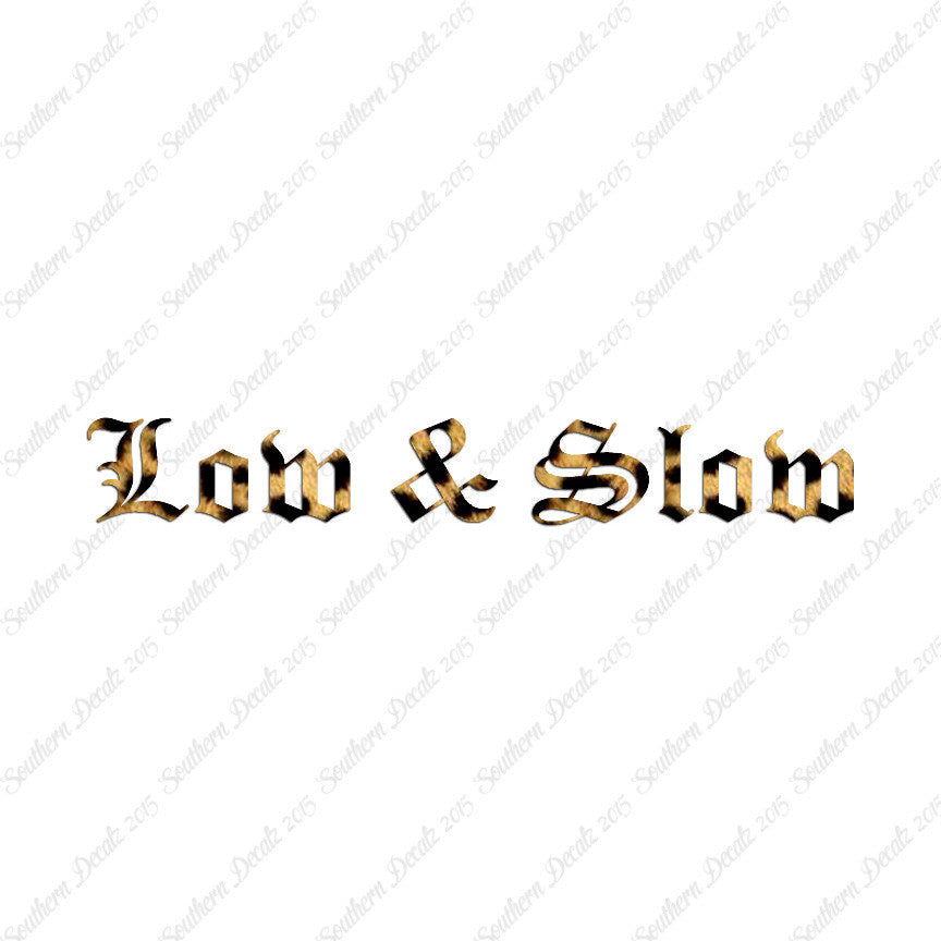 Low And Slow