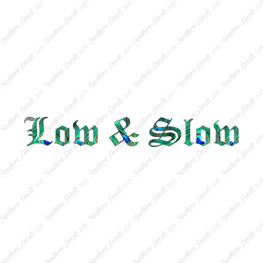 Low And Slow