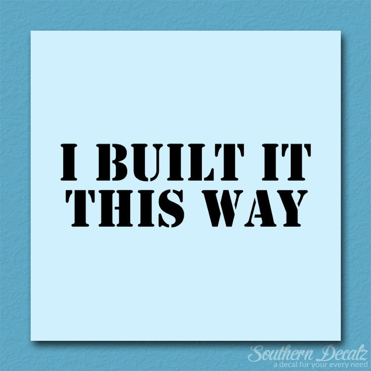 Built It This Way