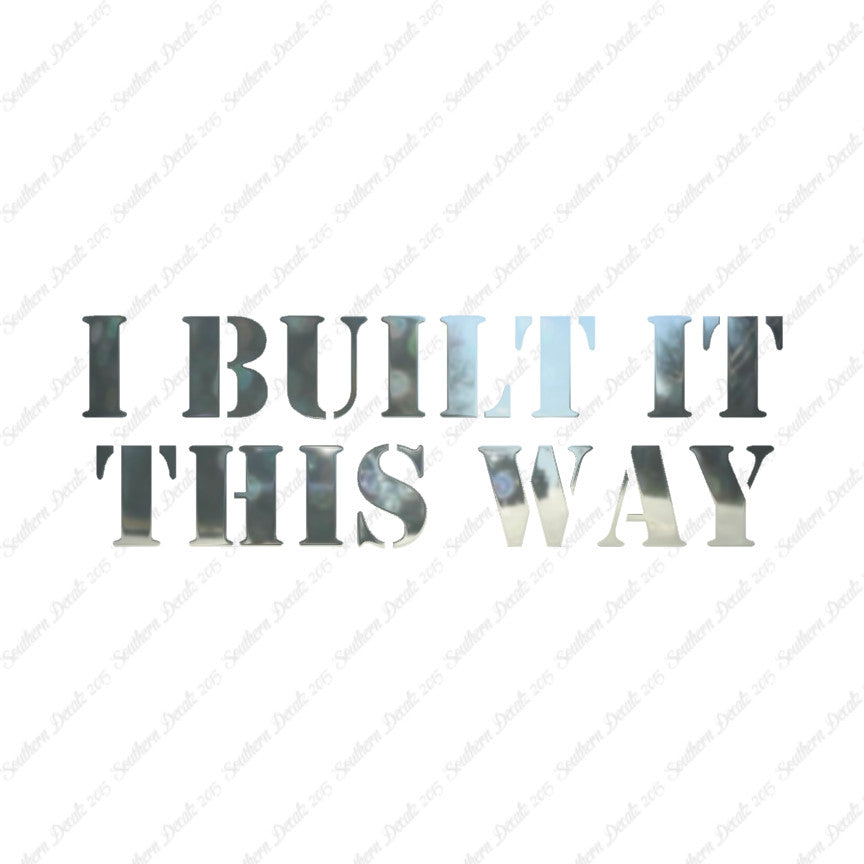 Built It This Way