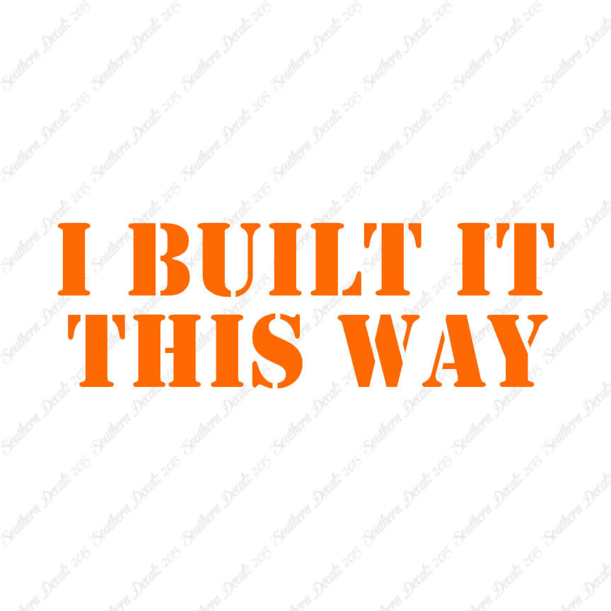 Built It This Way