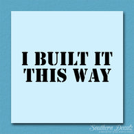 Built It This Way