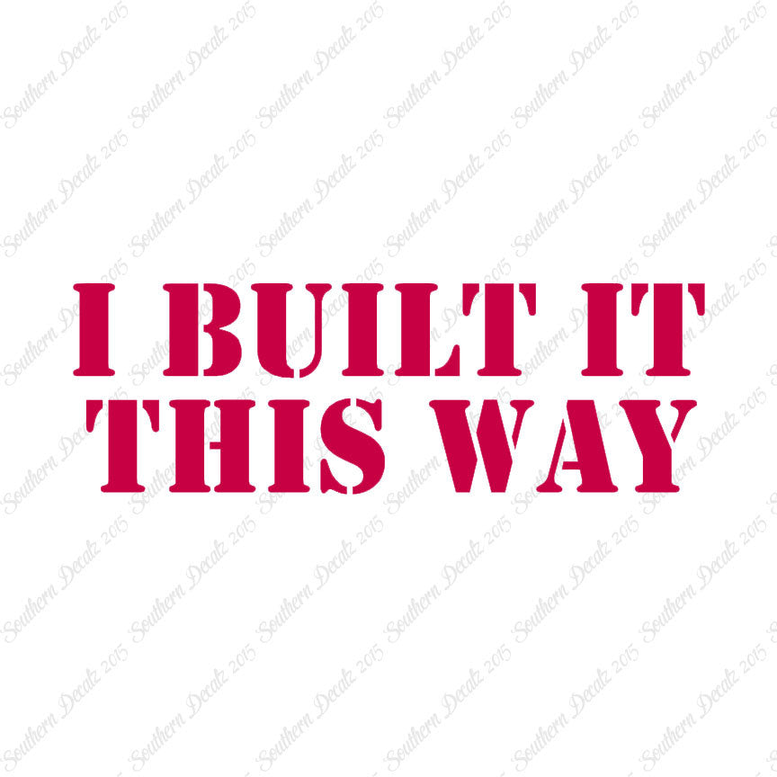 Built It This Way
