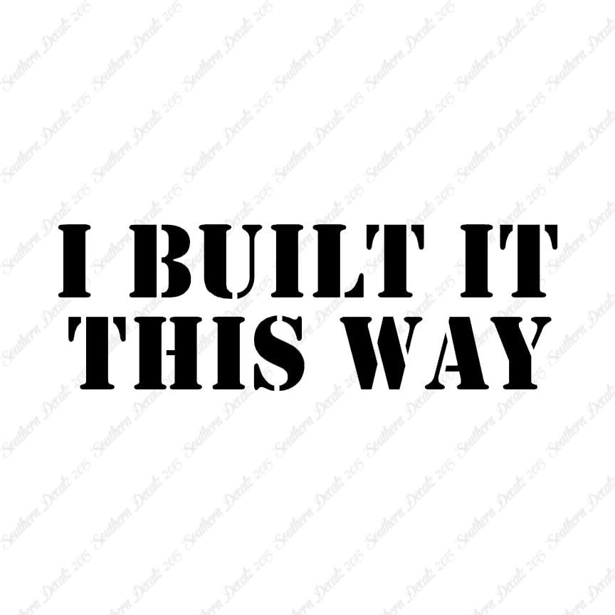 Built It This Way