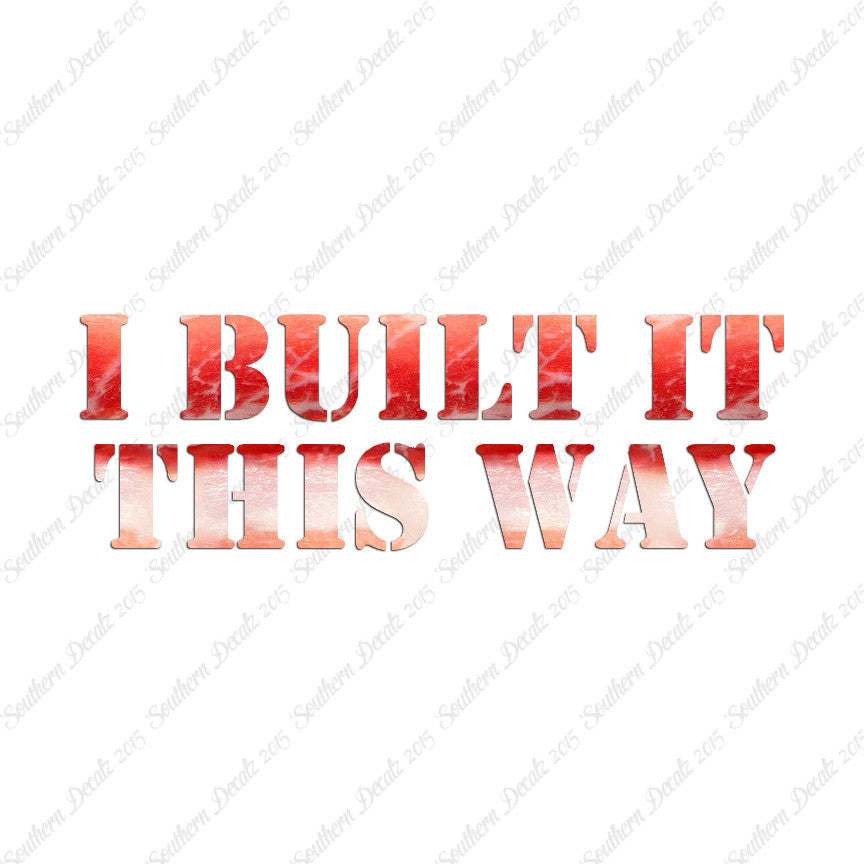 Built It This Way