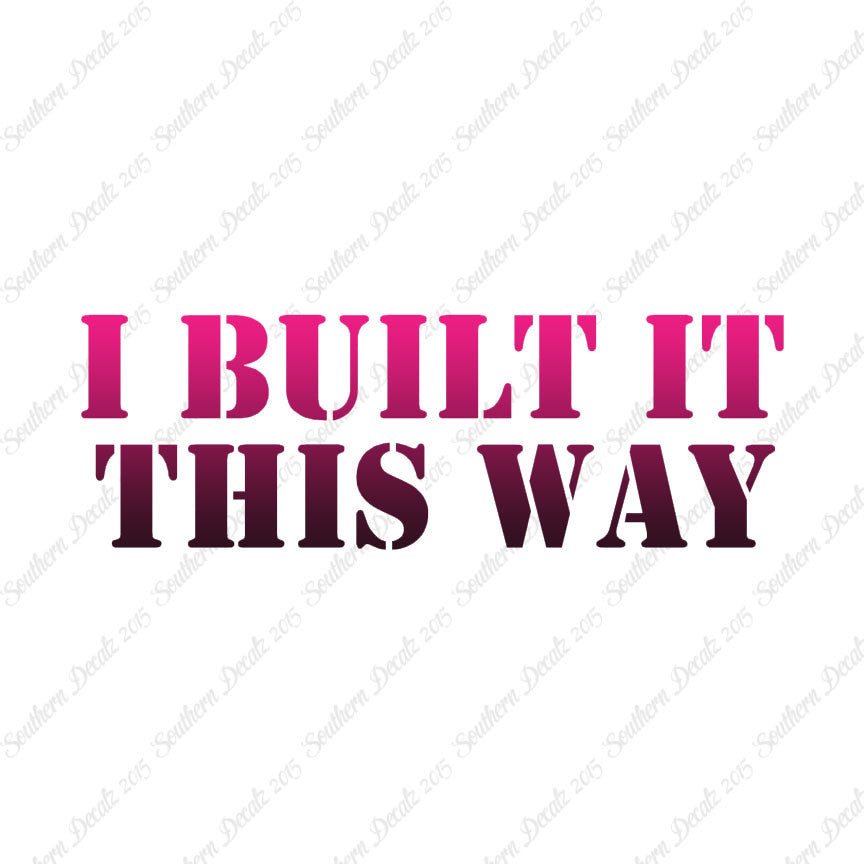 Built It This Way