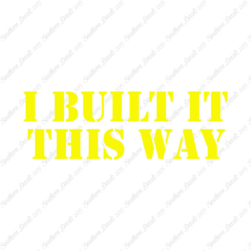 Built It This Way
