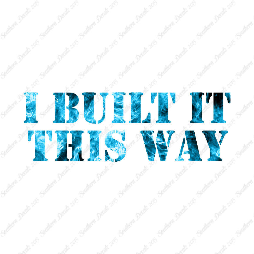 Built It This Way