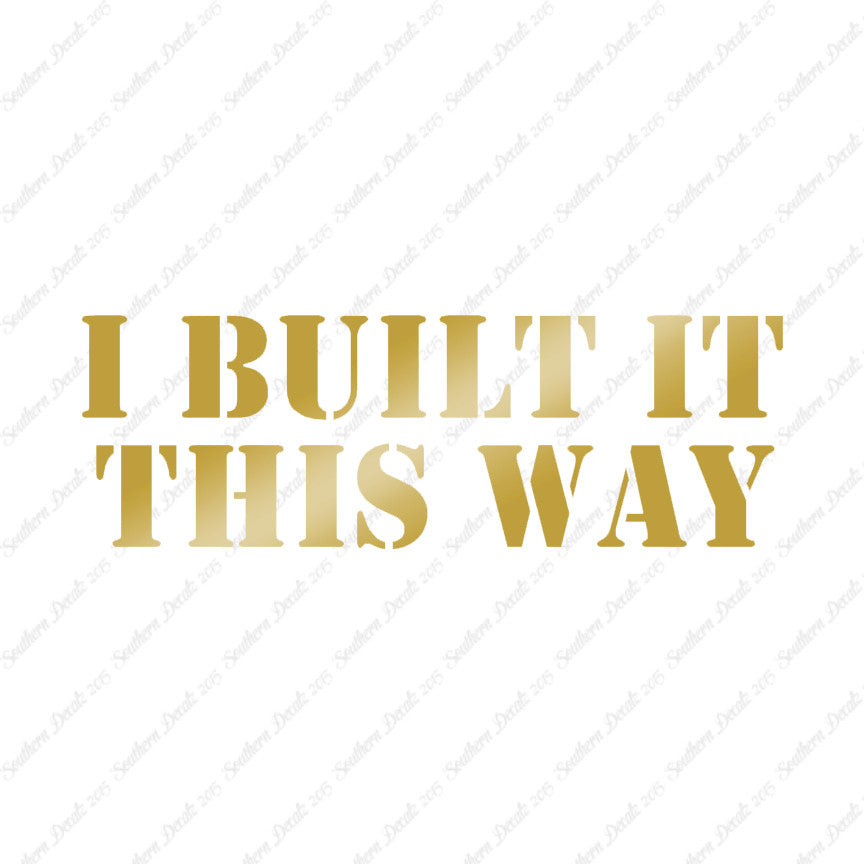 Built It This Way