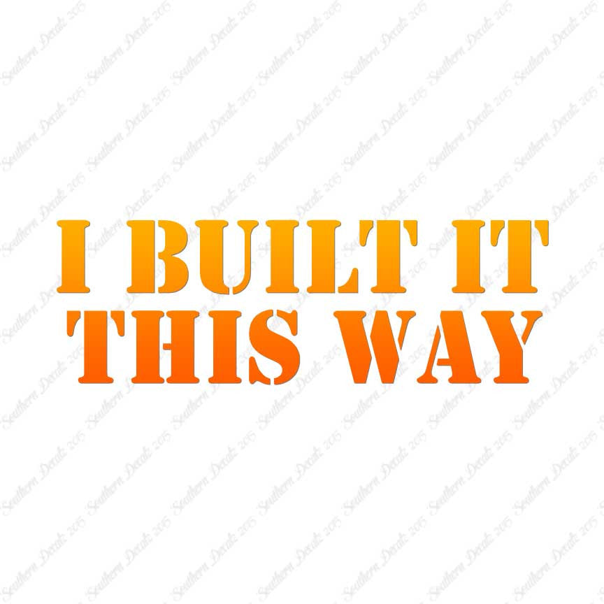 Built It This Way