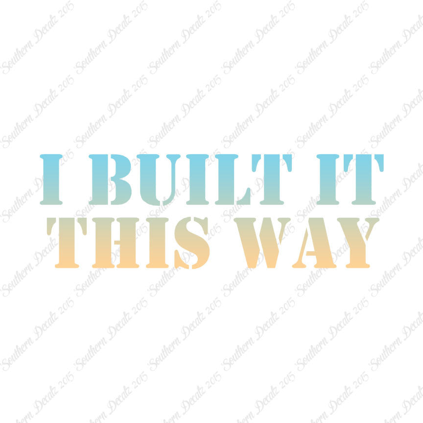 Built It This Way