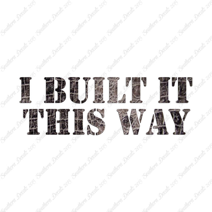 Built It This Way