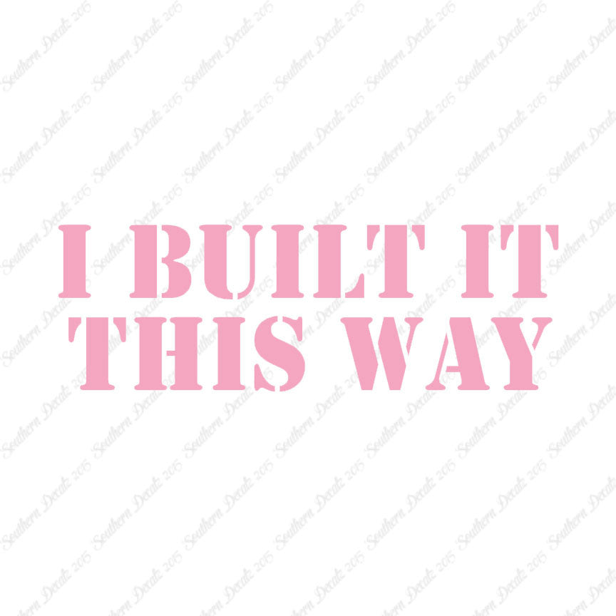 Built It This Way