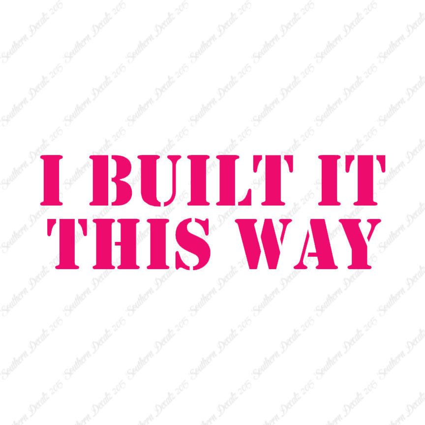 Built It This Way