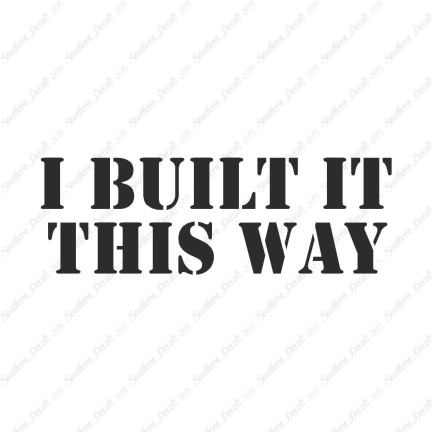 Built It This Way