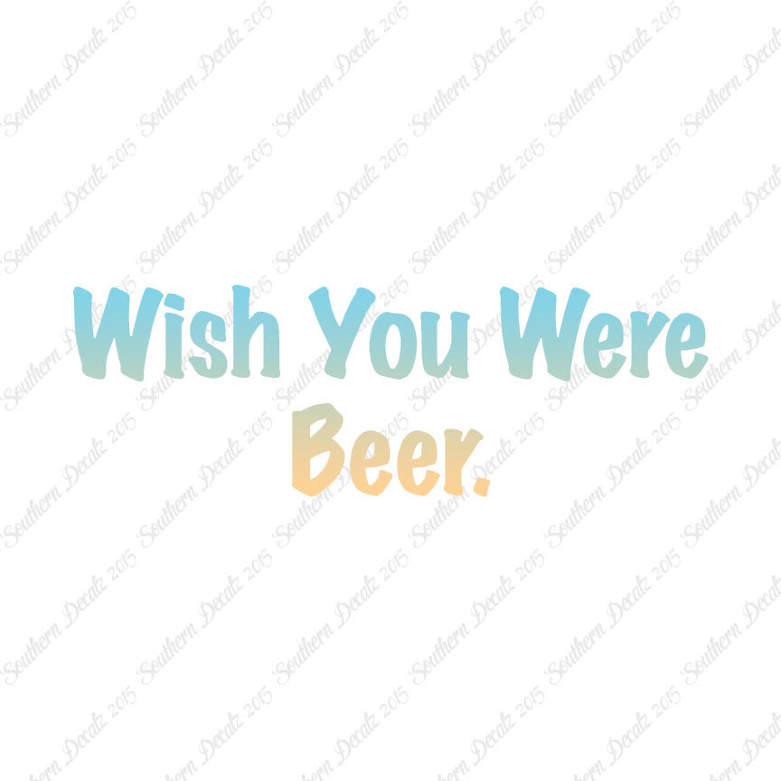 Wish You Were Beer