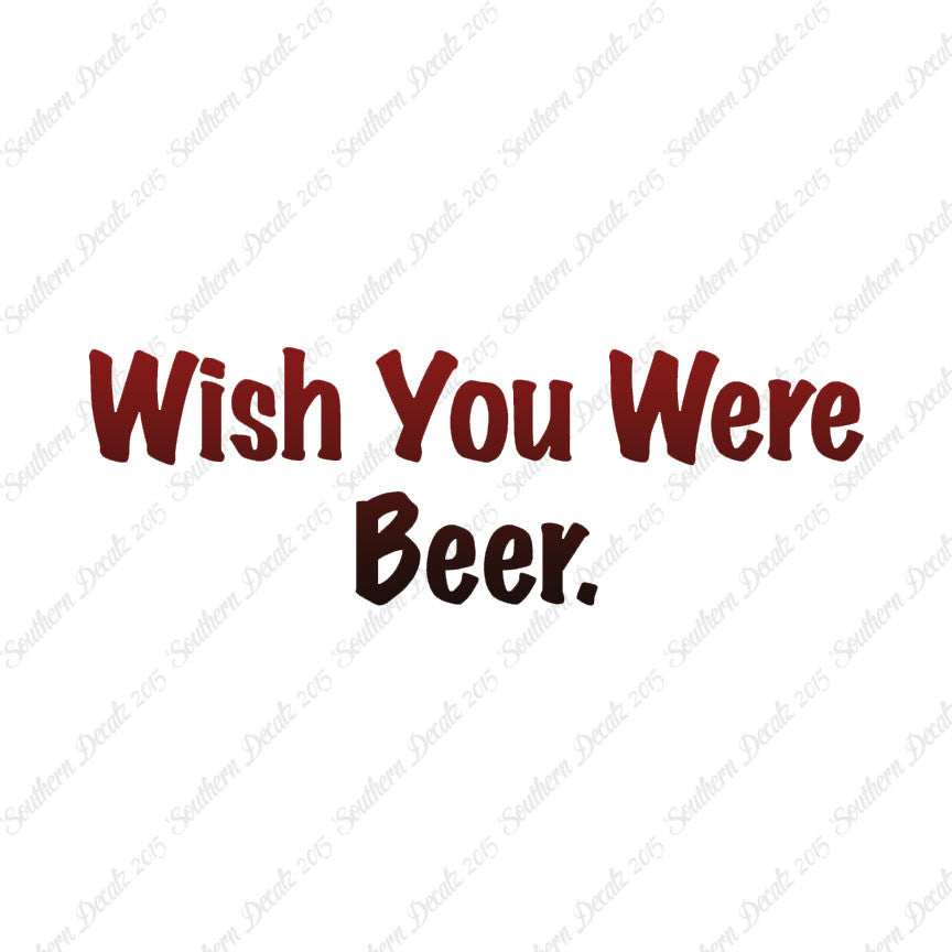 Wish You Were Beer