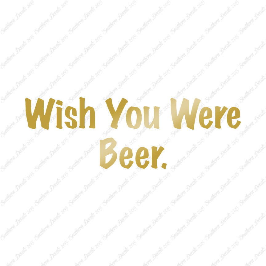 Wish You Were Beer