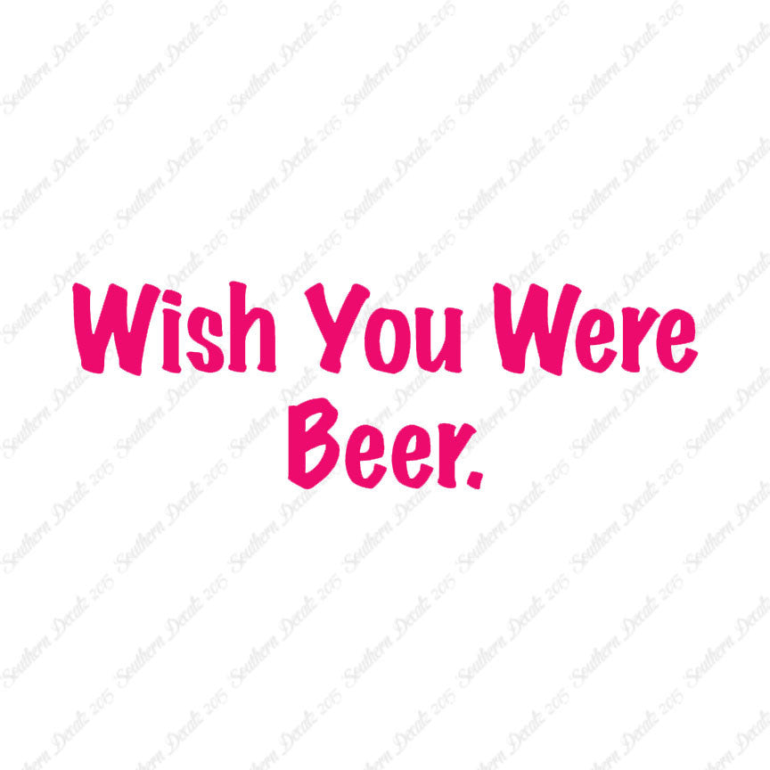 Wish You Were Beer