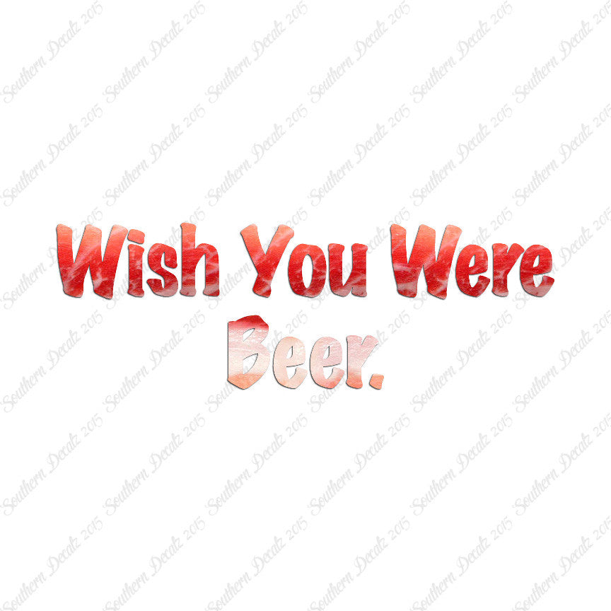 Wish You Were Beer