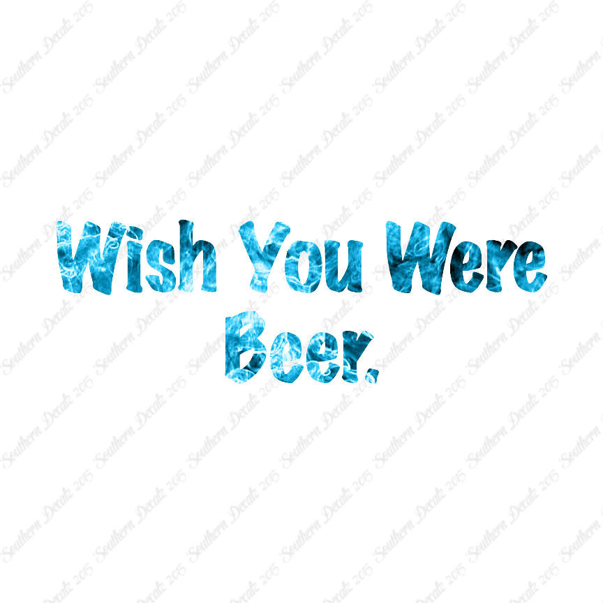 Wish You Were Beer