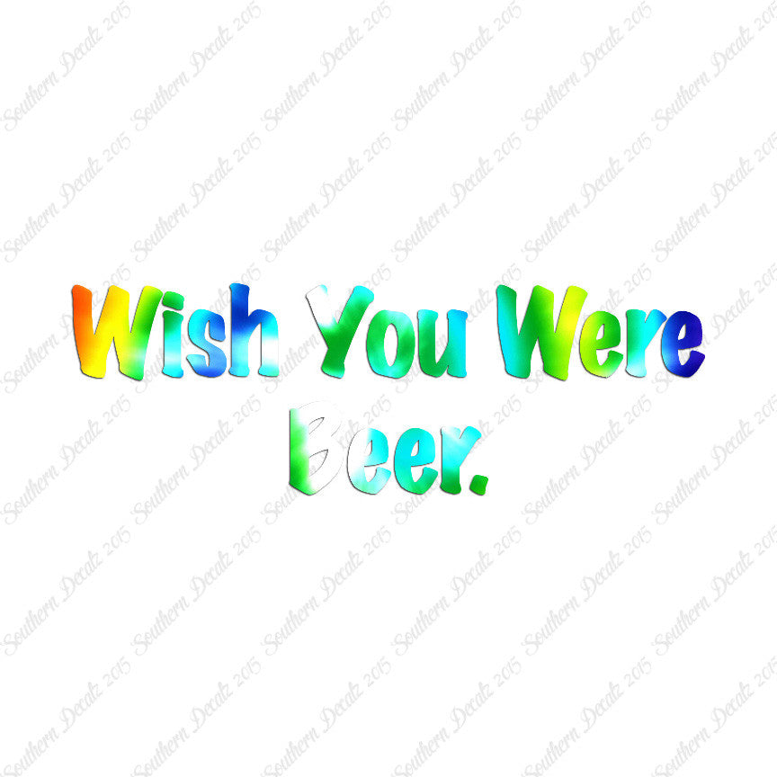 Wish You Were Beer